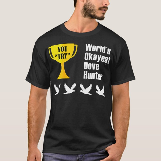 Camiseta Dove Hunting Gift Funny Okayest Hunter (Frente)
