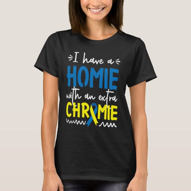 Camiseta Down Syndrome AwarenessI Have A Homie With An Extr (Frente)