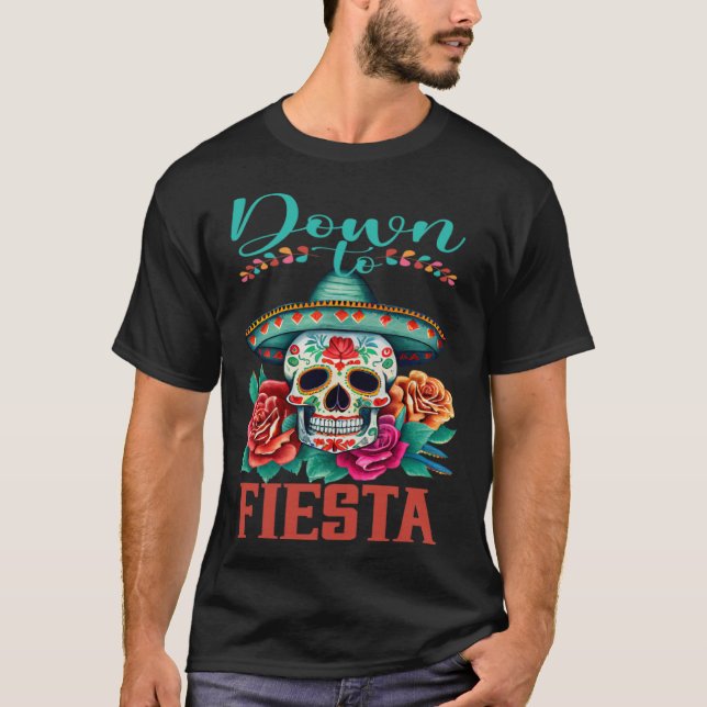 Camiseta Down To Fiesta Happy Cinco De Mayo Sugar Skull (Frente)