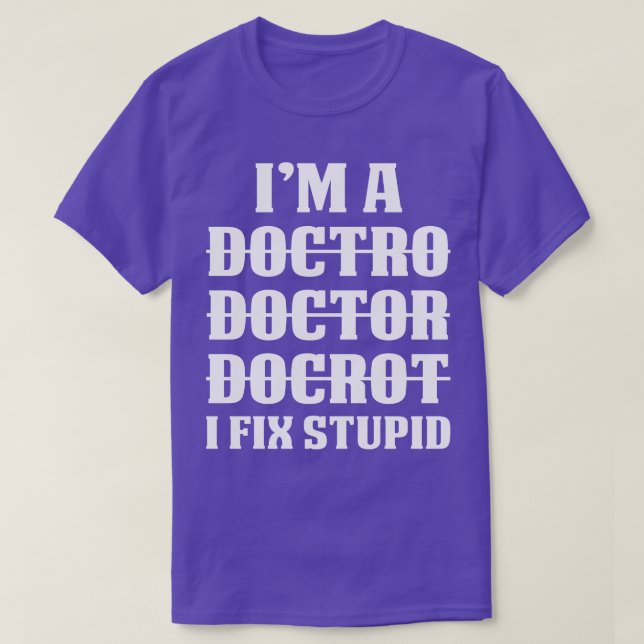 Camiseta Dr. Fix Estúpido Doutor Presente Médico T Presente (Frente do Design)