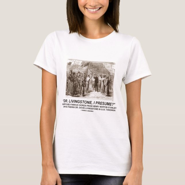 Camiseta "Dr. Livingstone, eu presumo " (Frente)
