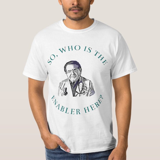 Camiseta DR Says SO who is Enabler here Now (Frente)