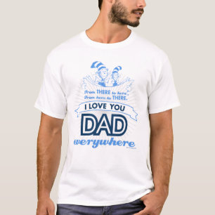 Camiseta Dr. Seuss Eu Amo Você Papai Em Todo Lugar