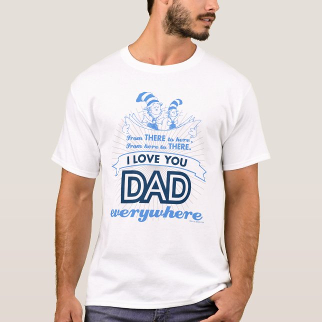 Camiseta Dr. Seuss | Eu Te Amo Pai Em Todo Lugar (Frente)