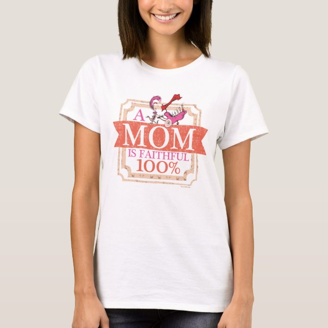 Camiseta Dr. Seuss | Uma Mãe é Fiel 100% (Frente)