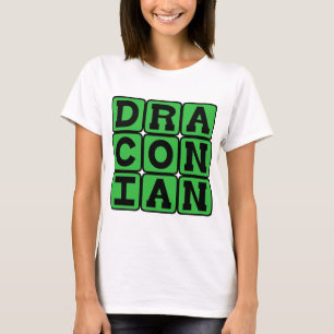 Camiseta Draconiano, Excessivamente duro e severo