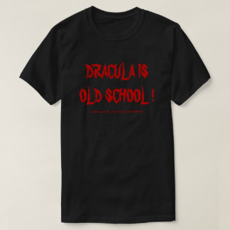 CAMISETA DRACULA É A VELHA ESCOLA!
