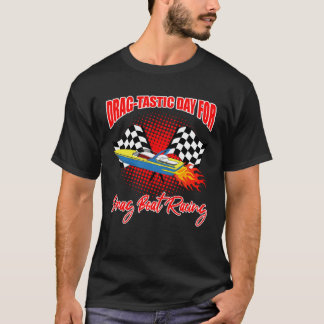 Camiseta Drag Boat Racer for Drag Boat Race and Drag Boat