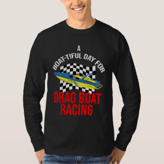 Camiseta Drag Boat Racing for Drag Boat Racer and Drag Boat