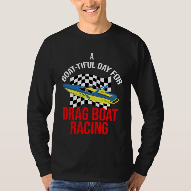 Camiseta Drag Boat Racing for Drag Boat Racer and Drag Boat (Frente)