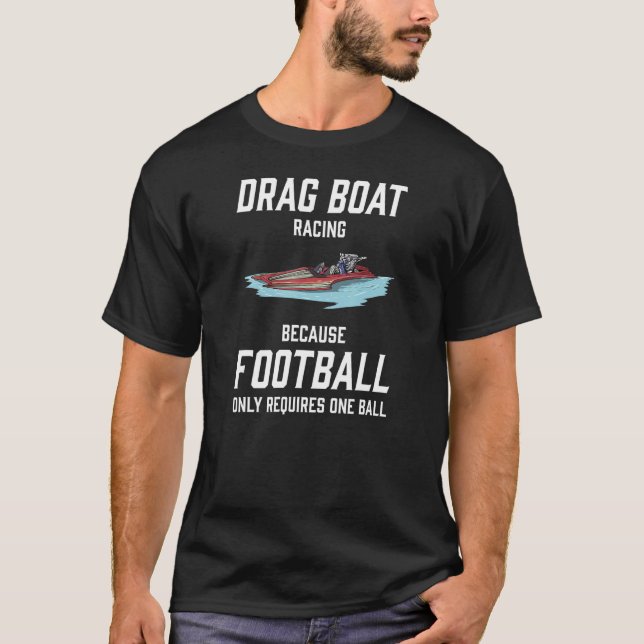 Camiseta Drag Boat Racing I Drag Boat Driver Speedboat driv (Frente)