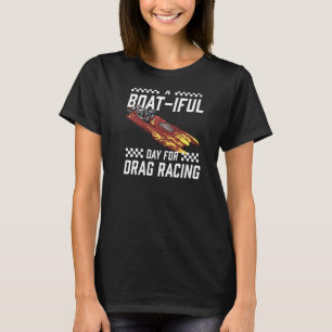 Camiseta Drag Boat Racing I Drag Driver Speedboat driver Dr