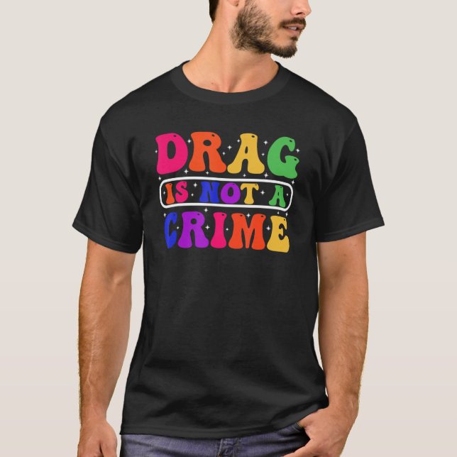 Camiseta Drag Is Not A Crime Equality Drag Queen 1 (Frente)