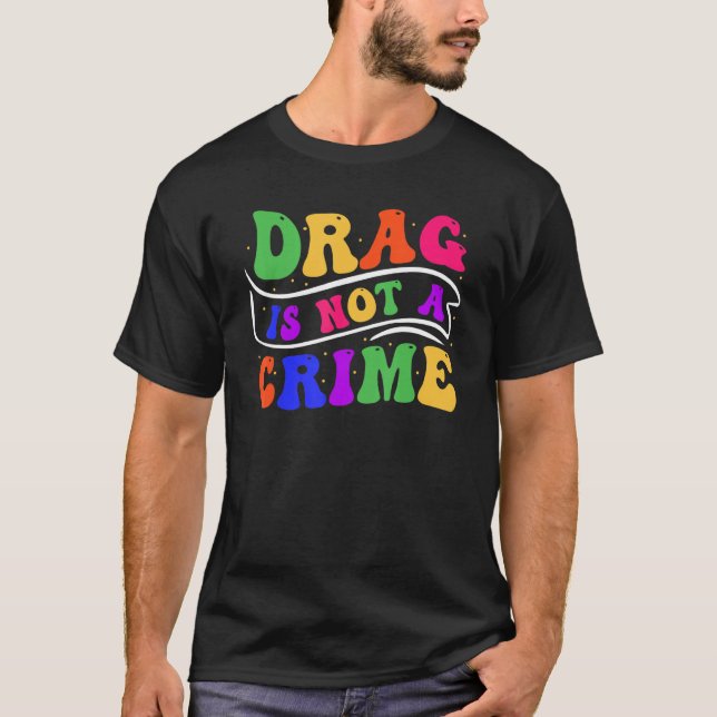 Camiseta Drag Is Not A Crime Equality Drag Queen 2 (Frente)