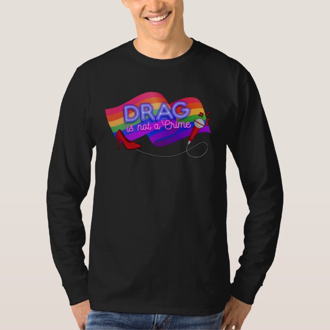 Camiseta Drag is Not a Crime  LGBT Gay Pride Rainbow Equali (Frente)