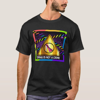Camiseta Drag is Not a Crime LGBT Gay Pride Rainbow Equali