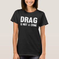 Drag Não É Crime Apoie os Direitos Drag Rainha Dra