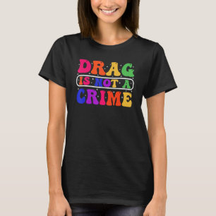Camiseta Drag Não É Um Crime Igualdade Drag Rainha 1