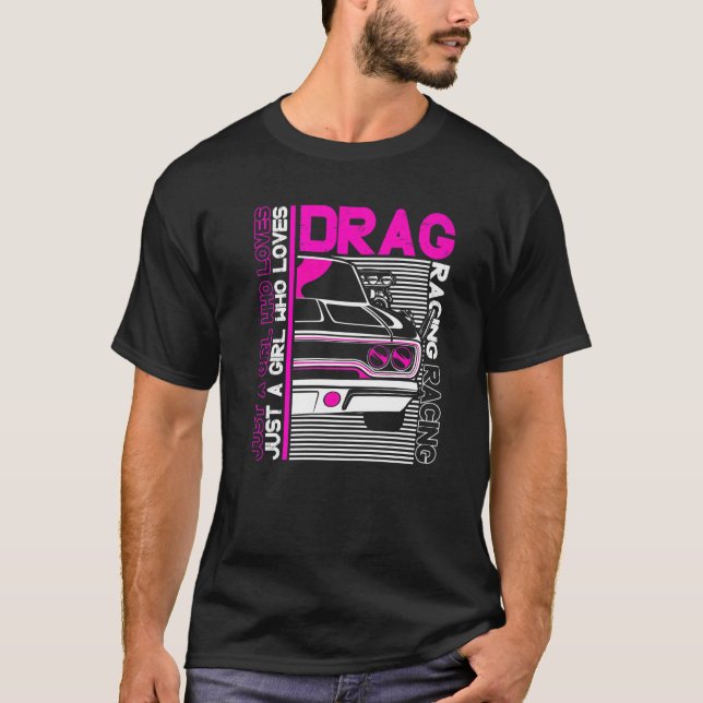 Camiseta Drag Racer Carro Apenas Uma Menina Que Adora Corri (Frente)