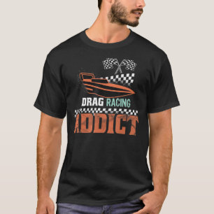 Camiseta Drag Racing Addict Drag Boat Racing