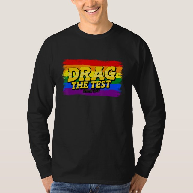 Camiseta Drag The Test Day Motivational LGBT School Teacher (Frente)