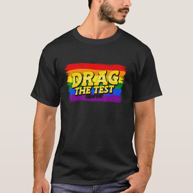 Camiseta Drag The Test Day Motivational LGBT School Teacher (Frente)