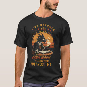 Camiseta Dragão, eu cheguei à idade que meu trem pensava qu