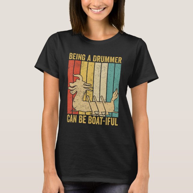 Camiseta Dragon Boat Racing Race Paddle A Drummer Can Be Bo (Frente)