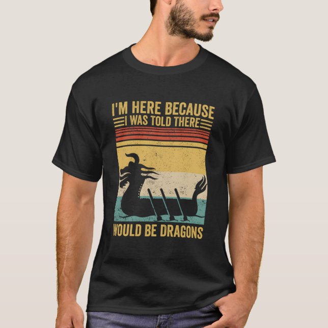 Camiseta Dragon Boat Racing Race Paddle Boat There Would Be (Frente)