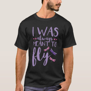 Camiseta Dragonfly Dragonflies Eu Sempre Quis Voar