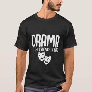 Camiseta Drama É a Essência da Vida