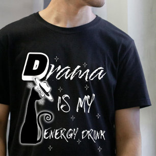 Camiseta Drama é a minha bebida energética", inspirou a rou