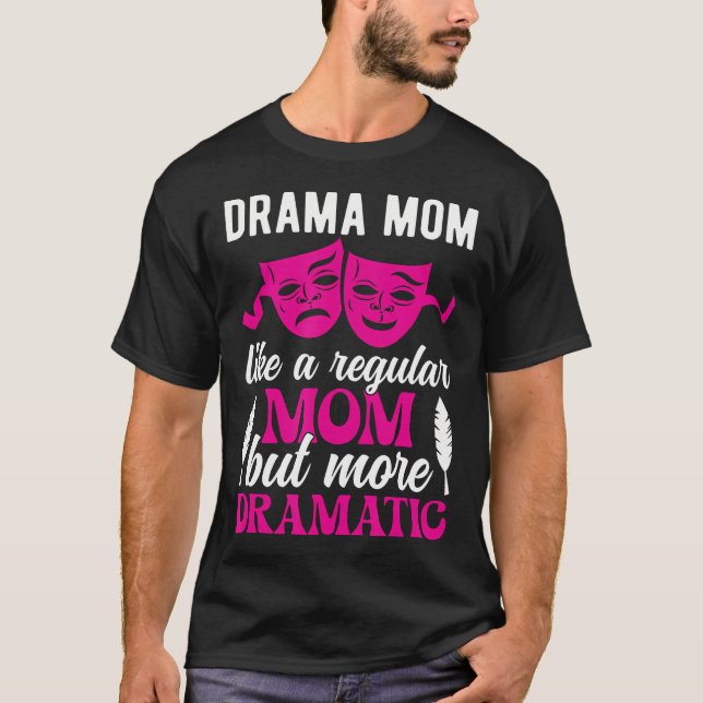 Camiseta Drama Mom Theatre Mom Theatre Actor Mom Theatre Ac (Frente)