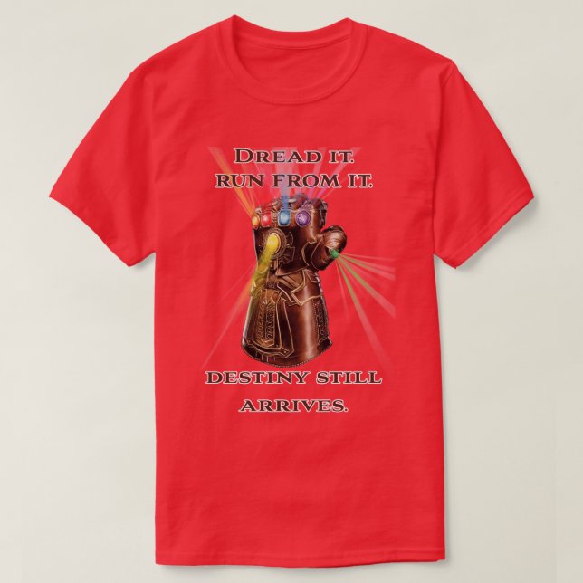 Camiseta Dread it Run from it Destino ainda chega (Frente do Design)