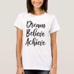 Camiseta Dream Acredite em Alcançar T-shirt<br><div class="desc">Dream Acredite em Alcançar T-shirt</div>