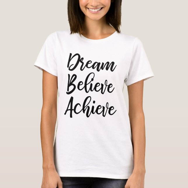 Camiseta Dream Acredite em Alcançar T-shirt (Frente)