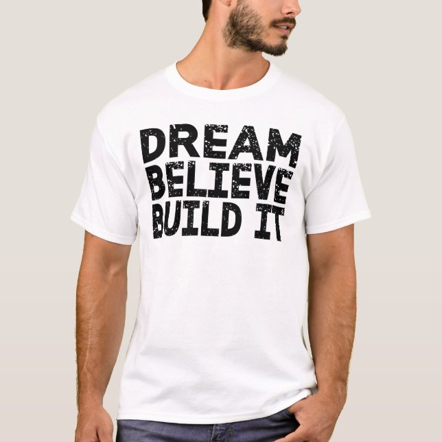 Camiseta Dream Acredite Em Construí-La (Frente)