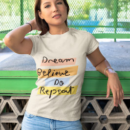 Camiseta Dream & Acredite em T-Shirts para Mulheres