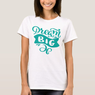 Camiseta Dream Big