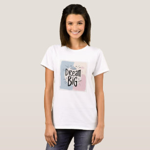 Camiseta Dream Big - Design de Tipografia Motivacional
