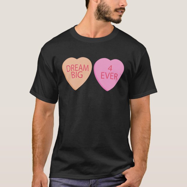 Camiseta Dream Big Forever Happy Valentines Day Conversatio (Frente)