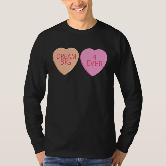 Camiseta Dream Big Forever Happy Valentines Day Conversatio (Frente)