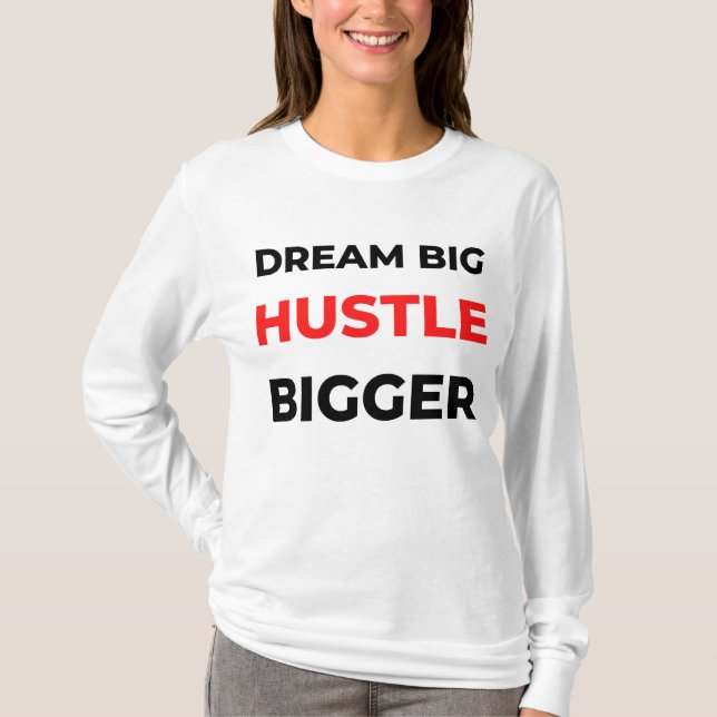Camiseta Dream Big Hustle Bigger 2 (Frente)