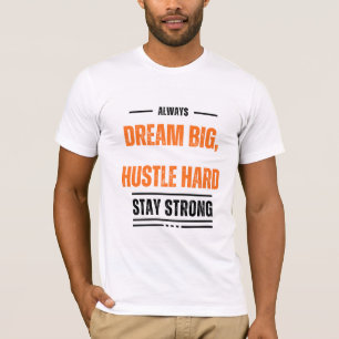 Camiseta Dream Big Hustle Duro Motivational T-Shirt 👚