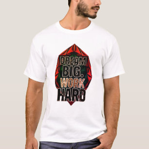 Camiseta Dream Big Hustle Hard
