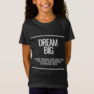 Camiseta Dream Big Kids T-Shirt - Coragem Inspiracional