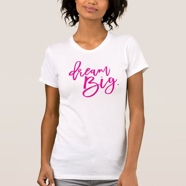 Camiseta DREAM BIG mínimo de script de tendência de vida, c (Frente)