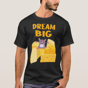 Camiseta Dream Big Mouse Com Todo Queijo