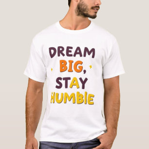 Camiseta Dream Big, Permaneça Humilde" - Desenho de Cotação