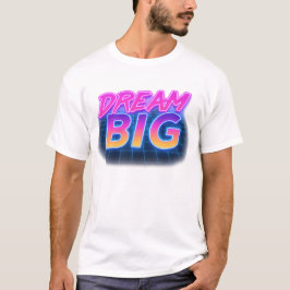 Camiseta Dream Big Retro Neon T-Shirt